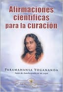 Book cover image of Afirmaciones Cientificas Para la Curacion by Paramahansa Yogananda