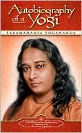 Paramahansa Yogananda: Autobiography of a Yogi
