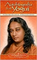 Paramahansa Yogananda: Autobiografia de un Yogui (Autobiography of a Yogi)