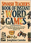 Josephine Carreno: Spanish Teacher's Book of Instant Word Games