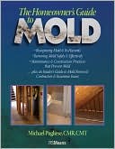 Michael A. Pugliese: The Homeowner's Guide to Mold