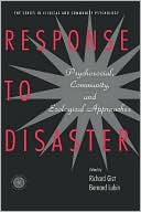 Book cover image of Response to Disaster: Psychological, Community, and Ecological Approaches by Richard Gist