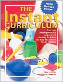 Pam Schiller: The Instant Curriculum, Revised: Over 750 Developmentally Appropriate Learning Activities for Busy Teachers of Young Children