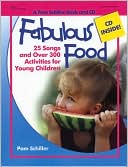 Pam Schiller: Fabulous Food: 25 Songs and Over 250 Activities for Young Children