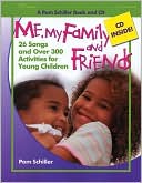 Book cover image of Me, My Family, and Friends: 26 Songs and Over 300 Activities for Young Children by Pam Schiller