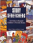 Book cover image of Story S-t-r-e-t-c-h-e-r-s: Activities to Expand Children's Favorite Books (Pre-K and K) by Shirley Raines