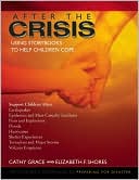 Book cover image of After the Crisis: Using Storybooks to Help Children Cope by Cathy Grace