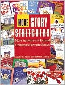 Shirley Raines: More Story S-t-r-e-t-c-h-e-r-s: Activities to Expand Children's Favorite Books