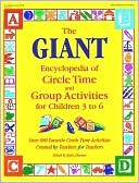 Book cover image of The GIANT Encyclopedia of Circle Time and Group Activities: For Children 3 to 6 by Kathy Charner