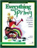 Kathy Charner: Everything for Spring: An Early Childhood Curriculum Activity Book
