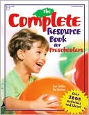 Pam Schiller: The Complete Resource Book for Preschoolers: An Early Childhood Curriculum With Over 2000 Activities and Ideas