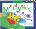 MaryAnn F. Kohl: Making Make-Believe: Fun Props, Costumes and Creative Play Ideas