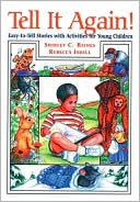 Shirley C. Raines: Tell It Again!: Easy-to-Tell Stories with Activities for Young Children