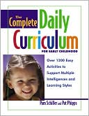 Pam Schiller: The Complete Daily Curriculum for Early Childhood: Over 1200 Easy Activities to Support Multiple Intelligences and Learning Styles, Vol. 1