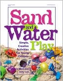 Book cover image of Sand and Water Play: Simple, Creative Activities for Young Children, Vol. 1 by Sherrie West