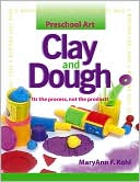 Book cover image of Preschool Art: Clay & Dough, Vol. 1 by MaryAnn F. Kohl