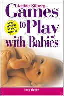 Jackie Silberg: Games to Play with Babies - 3rd Edition