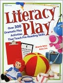 Amy Cox: Literacy Play: Over 400 Dramatic Play Activities that Teach Pre-Reading Skills