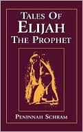 Book cover image of Tales Of Elijah The Prophet by Peninnah Schram