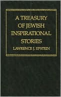 Lawrence J. Epstein: A Treasury of Jewish Inspirational Stories