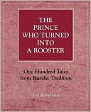 Book cover image of Prince Who Turned Into A Roost by Hasidic Rabinowicz