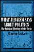 Martin Sicker: What Judaism Says about Politics: The Political Theology of the Torah