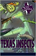 Book cover image of Field Guide to Common Texas Insects by Bastiaan Drees