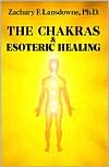 Book cover image of Chakras and Esoteric Healing by Zachary Lansdowne
