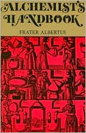 Book cover image of Alchemist's Handbook by Frater Albertus