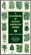 Alma R. Hutchens: A Handbook of Native American Herbs
