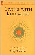 Gopi Krishna: Living with Kundalini