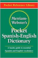 Book cover image of Merriam-Webster's Pocket Spanish-English Dictionary (Pocket Reference Library) by ~ Merriam-Webster