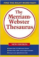 ~ Merriam-Webster: The Merriam-Webster Thesaurus