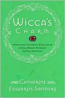 Catherine Sanders: Wicca's Charm: Understanding the Spiritual Hunger behind the Rise of Modern Witchcraft and Pagan Spirituality