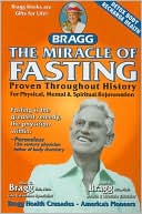 Book cover image of Miracle of Fasting: Proven Throughout History for Physical, Mental and Spiritual Rejuvenation by Paul C. Bragg