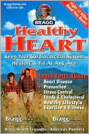 Book cover image of Healthy Heart: Keep Your Cardiovascular System Healthy and Fit at Any Age by Paul C. Bragg