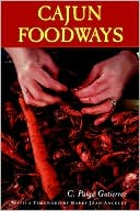 Book cover image of Cajun Foodways by C.  Paige Gutierrez