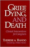 Therese A. Rando: Grief, Dying, and Death: Clinical Interventions for Caregivers