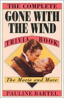 Pauline Bartel: Complete Gone with the Wind Trivia Book