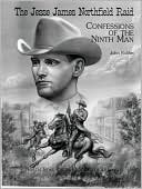 John J. Koblas: Jesse James Northfield Raid: Confessions of the Ninth Man