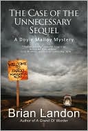 Book cover image of Case of the Unnecessary Sequel by Brian Landon