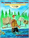 Book cover image of Fly Fishing for the Compleat Idiot: A No-Nonsense Guide to Fly Casting by Greg Siple