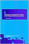 Book cover image of Saying Goodbye to a Baby: The Birthparent's Guide to Loss and Grief in Adoption, Vol. 1 by Patricia E. Roles