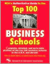 Book cover image of REA's Authoritative Guide to the Top 100 Business Schools by REA Publishing