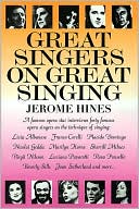 Jerome Hines: Great Singers on Great Singing: A Famous Opera Star Interviews 40 Famous Opera Singers on the Technique of Singing