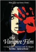 Alain Silver: The Vampire Film: From Nosferatu to Interview with the Vampire