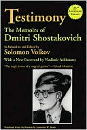 Dmitri Shostakovich: Testimony: Memoirs of Dmitri Shostakovich