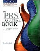 Book cover image of The PRS Guitar Book: A Complete History of Paul Reed Smith Guitars by Dave Burrluck