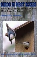 Charlotte C. Corkran: Birds in Nest Boxes: How to Help, Study, and Enjoy Birds when Snags Are Scarce