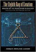 Book cover image of Eighth Day of Creation: Makers of the Revolution in Biology by Horace Freeland Judson
